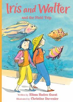 Iris and Walter and the Field Trip (Iris And Walter) - Book  of the Iris and Walter