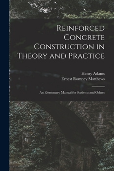Paperback Reinforced Concrete Construction in Theory and Practice: an Elementary Manual for Students and Others Book
