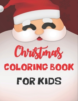 Paperback Christmas Coloring Book For Kids: Coloring Books for Kids Ages 4-8 Best Coloring Books for Kids Book