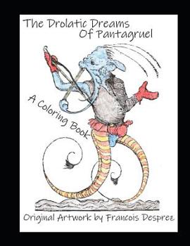 Paperback The Drolatic Dreams of Pantagruel: A Coloring Book