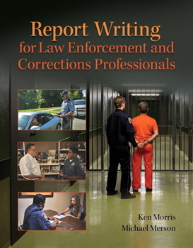 Paperback Report Writing for Law Enforcement and Corrections Professionals Book