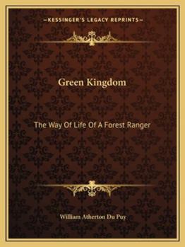 Green Kingdom: The Way Of Life Of A Forest Ranger - Book  of the Way of Life Series