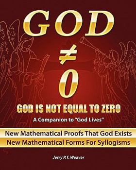 Paperback God Is Not Equal To Zero: New Mathematical Proofs That God Exists Book