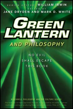 Paperback Green Lantern and Philosophy: No Evil Shall Escape This Book