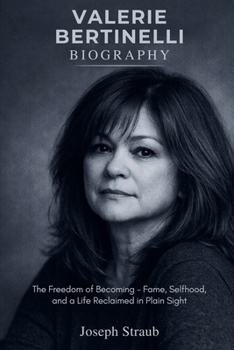 Valerie Bertinelli Biography: The Freedom of Becoming - Fame, Selfhood, and a Life Reclaimed in Plain Sight