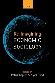 Paperback Re-Imagining Economic Sociology Book