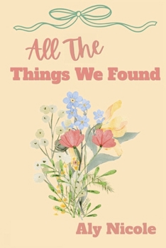 Paperback All The Things We Found Book