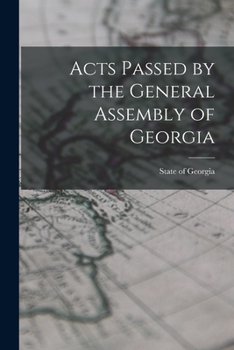 Paperback Acts Passed by the General Assembly of Georgia Book