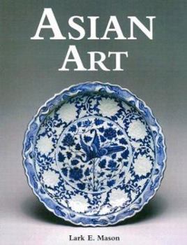 Hardcover Asian Art: Including the Arts of Islam Book