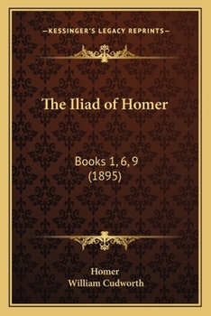 Paperback The Iliad of Homer: Books 1, 6, 9 (1895) Book