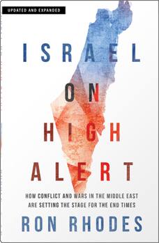 Israel on High Alert: How Conflicts and Wars in the Middle East Are Setting the Stage for the End Times