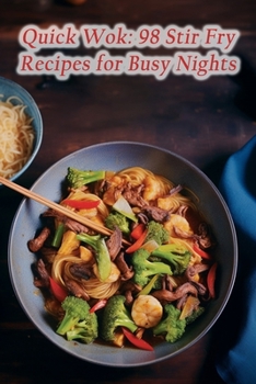 Paperback Quick Wok: 98 Stir Fry Recipes for Busy Nights Book