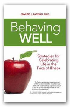 Paperback Behaving Well: Strategies for Celebrating Life in the Face of Illness Book