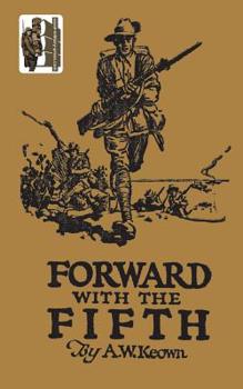 Paperback FORWARD WITH THE FIFTH. The story of Five Years War Service, Fifth Inf. Batt., A.I.F. Book