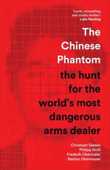 Paperback The Chinese Phantom: the hunt for the world’s most dangerous arms dealer Book