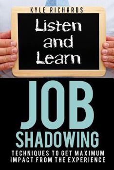 Paperback Job Shadowing: Techniques to Get Maximum Impact from the Experience Book