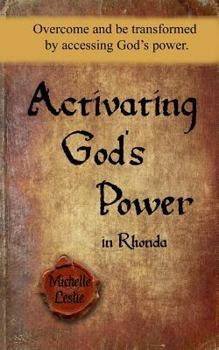 Paperback Activating God's Power in Rhonda: Overcome and be transformed by accessing God's power. Book