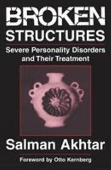 Hardcover Broken Structures: Severe Personality Disorders and Their Treatment Book