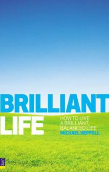 Paperback Brilliant Life: How to Live a Brilliant, Balanced Life Book