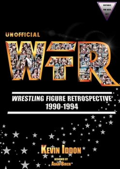 Paperback Unofficial Wrestling Figure Retrospective 1990-1994 Book