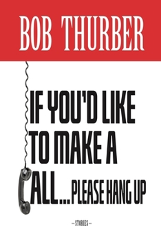 Paperback If You'd Like to Make a Call, Please Hang Up: Stories Book