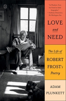 Love and Need: The Life of Robert Frost's Poetry