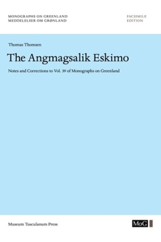 Paperback The Angmagsalik Eskimo: Notes and Corrections to Vol. 39 of Monographs on Greenland Volume 53 Book