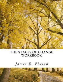 Paperback The Stages of Change Workbook: Practical Exercises For Personal Awareness and Change Book