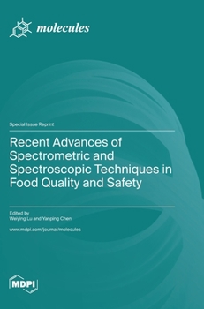 Hardcover Recent Advances of Spectrometric and Spectroscopic Techniques in Food Quality and Safety Book