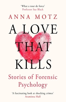 Paperback Weidenfeld Nicolson A Love That Kills Stories of Forensic Psychology and Female Violence. Book
