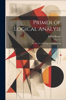 Paperback Primer of Logical Analyis: For the Use of Composition Students Book