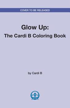 Paperback Glow Up: The Cardi B Coloring Book