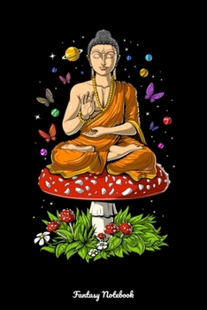 Fantasy Notebook: Magic Mushroom Buddha Notebook