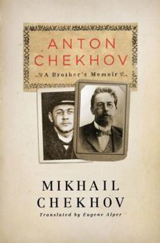 Hardcover Anton Chekhov: A Brother's Memoir Book