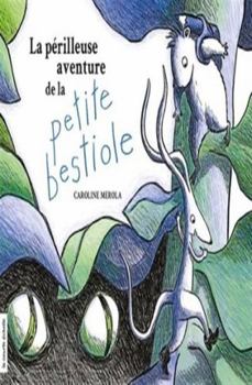 Hardcover La périlleuse aventure de la petite bestiole [French] Book