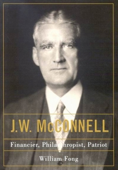 Hardcover J.W. McConnell: Financier, Philanthropist, Patriot Book