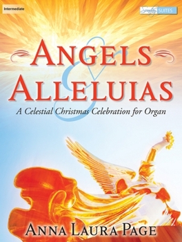 Angels & Alleluias: A Celestial Christmas Celebration for Organ