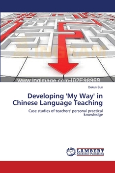 Paperback Developing 'My Way' in Chinese Language Teaching Book