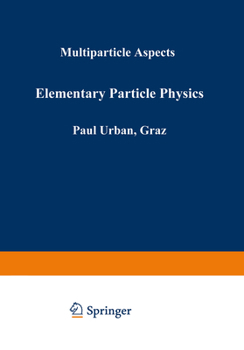 Paperback Elementary Particle Physics: Multiparticle Aspects Book