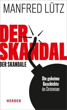 Hardcover Der Skandal Der Skandale: Die Geheime Geschichte Des Christentums [German] Book