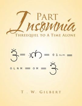 Paperback Part Insomnia: Threequel to a Time Alone Book