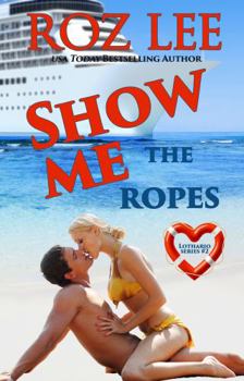 Paperback Show Me the Ropes (Lothario) Book