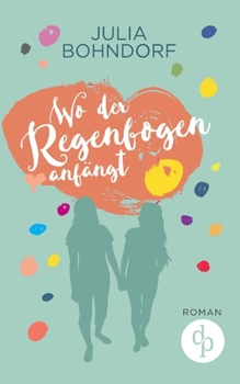 Paperback Wo der Regenbogen anf?ngt (Liebe, Drama) [German] Book