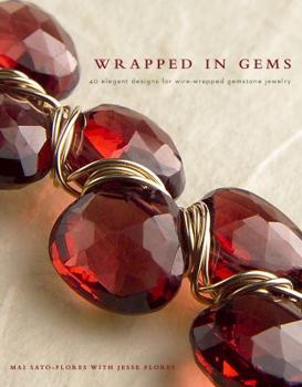 Paperback Wrapped in Gems: 40 Elegant Designs for Wire-Wrapped Gemstone Jewelry Book