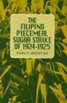 Paperback The Filipino Piecemeal Sugar Strike of 1924-1925 Book