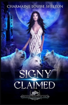 Signy Claimed: A Wolf Shifter Fated Mates Reverse Harem Romance