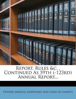 Paperback Report, Rules &C. . Continued as 59th (-123rd) Annual Report... Book