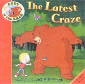 The Latest Craze (Eddy & the Bear) - Book  of the Eddy and the Bear