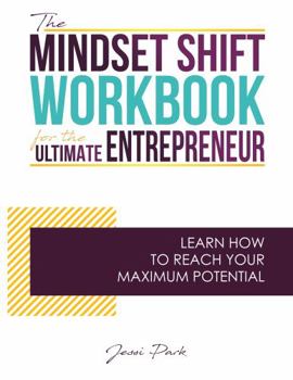 Paperback The Mindset Shift Workbook for the Ultimate Entrepreneur Book