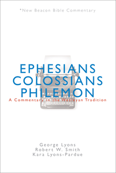 Paperback Nbbc, Ephesians/Colossians/Philemon: A Commentary in the Wesleyan Tradition Book